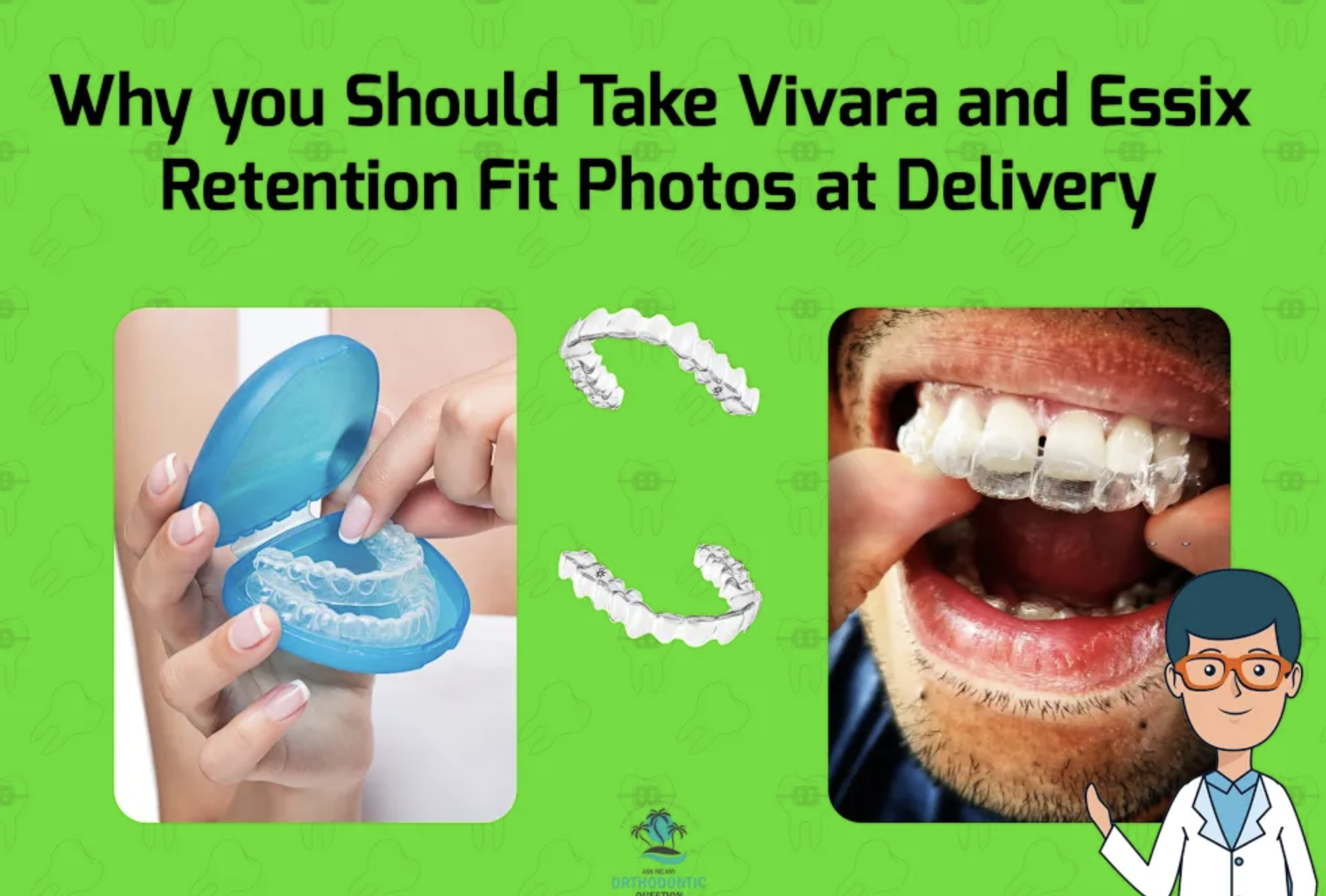 The Importance of Taking Vivara and Essix Retention Fit Photos